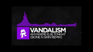 [Dubstep] - Vandalism  - Anywhere Else Tonight (Bone N Skin Remix) [NCS Promo]