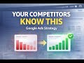 Your Competitors Are Using This Google Ads Strategy Right Now.