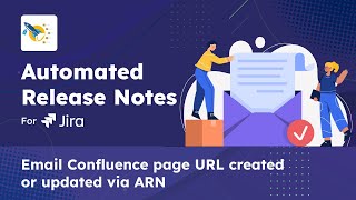 How to Email Confluence Page URLs Automatically Using Automated Release Notes & Reports App for Jira