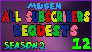 [MUGEN] AI BATTLE - All Subscribers Requests Season 2 #12