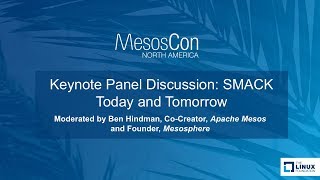 Keynote Panel Discussion: SMACK Today and Tomorrow - Moderated by Ben Hindman