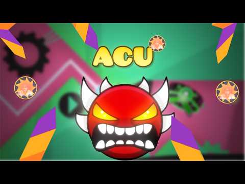 ACU 100% Easiest extreme demon? (3rd Hardest) / Geometry dash
