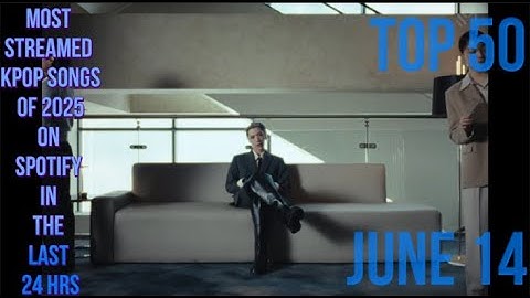 TOP 50 MOST STREAMED KPOP SONGS OF 2025 IN THE LAST 24 HRS JUNE 14