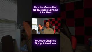 Hayden Green Had No Business Running Like That:
