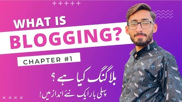 What is blogging in urdu? | Blogging in 2022 | Urdu / Hindi | Blogging Lec #1