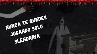 Nunca Te Quedes Jugando Solo Slendrinacreepypasta