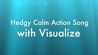 Hedgy Calm Action Song with Visualize 2023