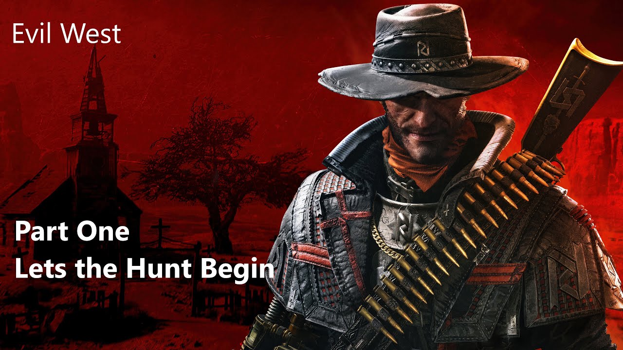 Evil West Part 1 (No commentary) Lets the VAMP hunt begin !!!