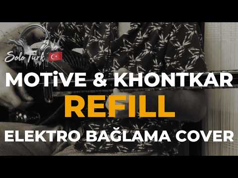 Motive & Khontkar "Refill" Elektro Bağlama Cover (Doğaçlama)