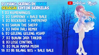 KUMPULAN DJ 30 DETIK YANG SERING DI PAKAI EDITOR BERKELAS #PART 1