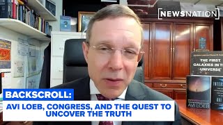 Avi Loeb, Congress, and the Quest to Uncover the Truth About UAPs | Backscroll