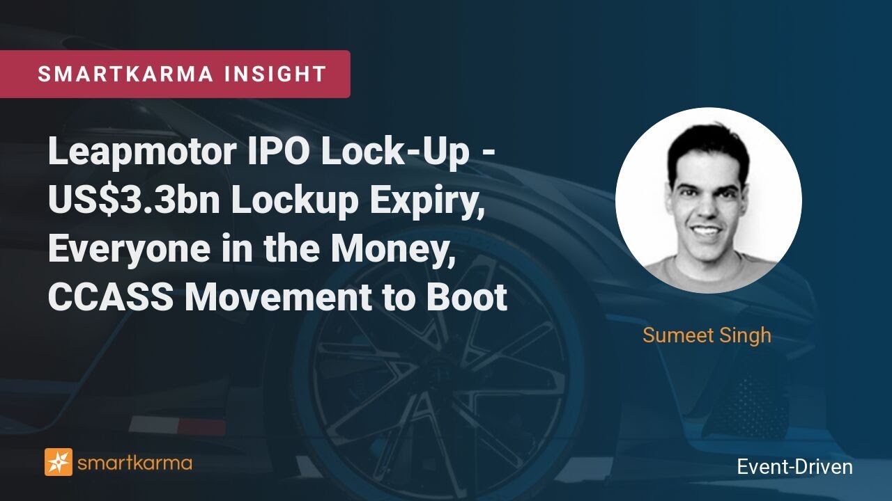 Leapmotor IPO Lock-Up - US$3.3bn Lockup Expiry, Everyone in the Money, CCASS Movement to Boot