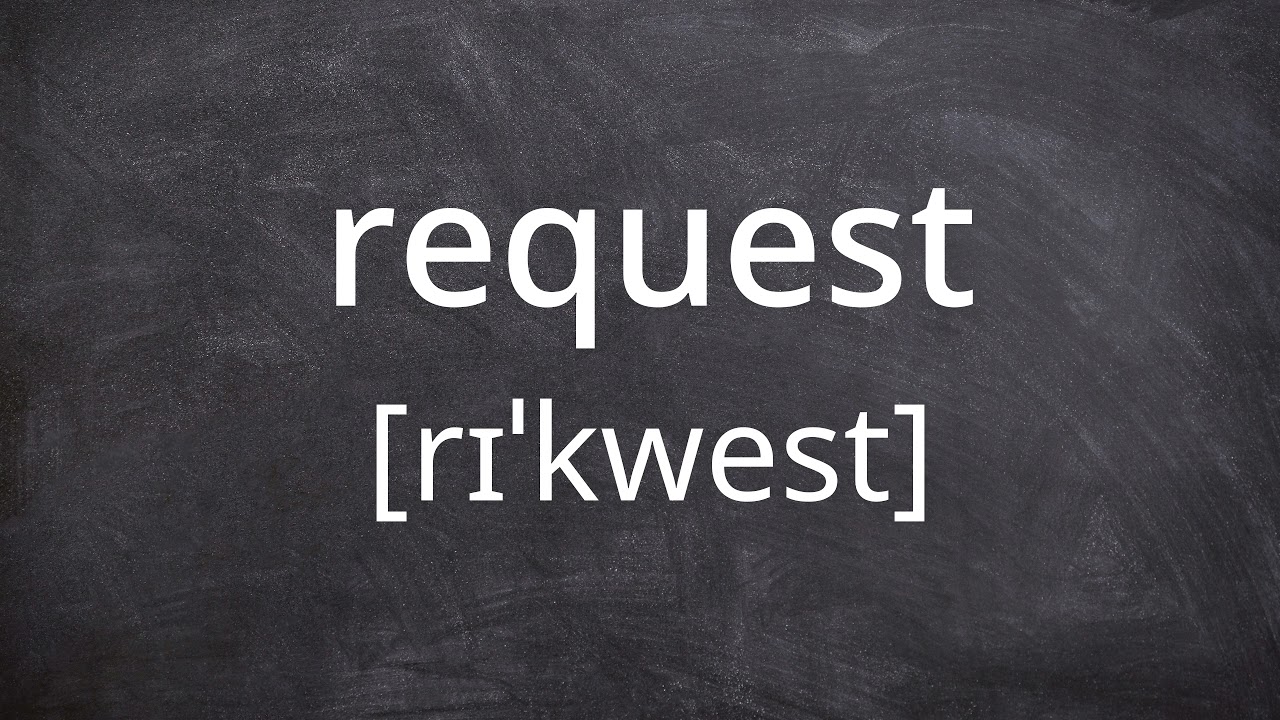 REQUEST   Pronunciation in American English
