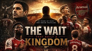 Arsenal’s 22-Year Journey Back to Glory | The Wait That Built a Kingdom
