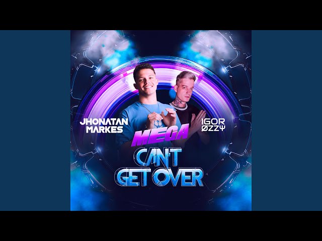 MEGA FUNK - Can´t Get Over (feat. DJ Igor Ozzy) (Special Version