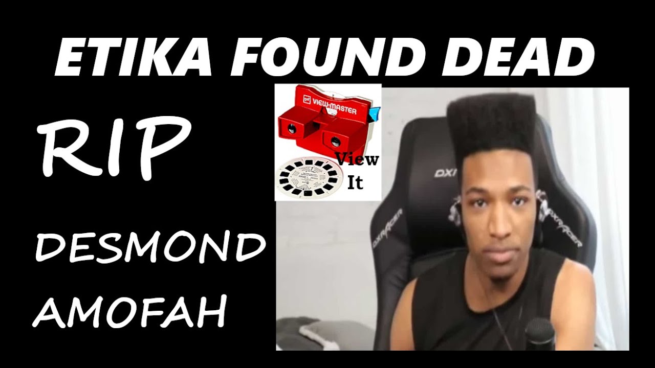 Breaking News YouTuber Etika Found Dead, RIP Desmond Amofah YouTube