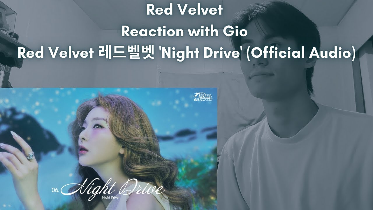 Red Velvet Reaction with Gio Red Velvet 레드벨벳 'Night Drive' (Official Audio)