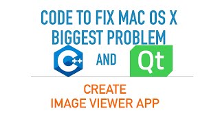 Create image viewer app with C++ and Qt | Fix my biggest problem with Mac OS X Wealth