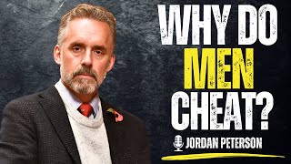 🔥 Why Men Cheat According to Psychology | JORDAN PETERSON