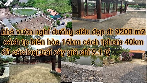 nhà vườn nghỉ dưỡng siêu đẹp view hồ đủ các loại trái cây giá rẻ bấc ngờ chỉ 9.1 tỷ