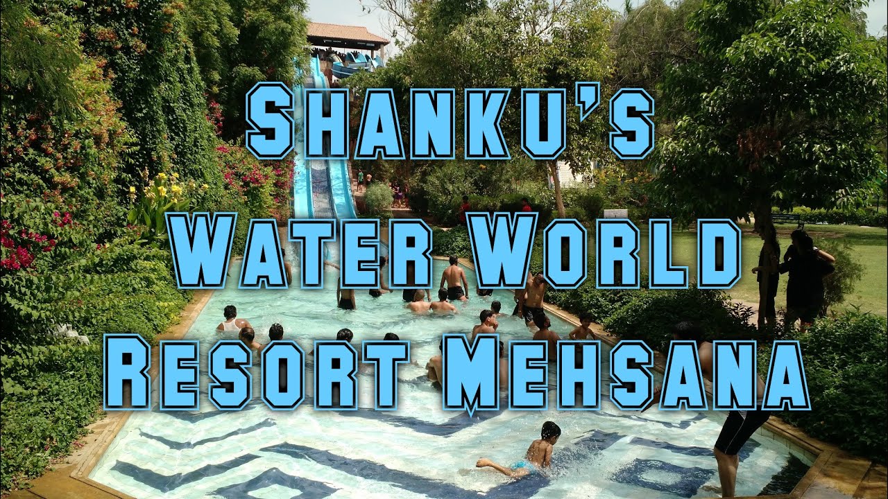 Shanku's Water Park Mehsana (Water World Resort India Mehsana Ahmedabad