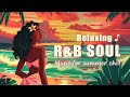 Rbsoul music  peaceful vibes for your summer mood  neo soul music