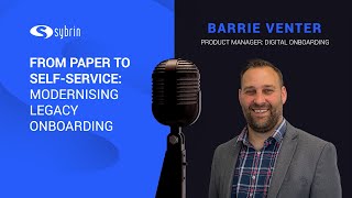 From Paper to Self-Service: Modernising Legacy Onboarding - Interview with Barrie Venter
