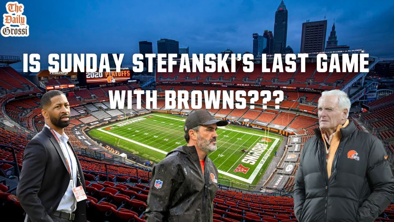 IS SUNDAY STEFANSKI'S LAST GAME WITH BROWNS??? - The Daily Grossi