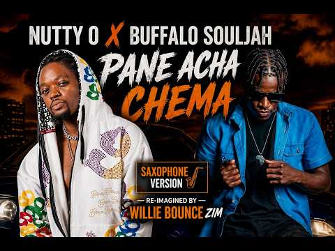 Nutty o x Buffalo Souljah Pane Acha Chema (Saxophone Version Re-Imagined)