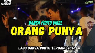 ORANG PUNYA || DANSA PORTU VIRAL || REMIX TERBARU 2026