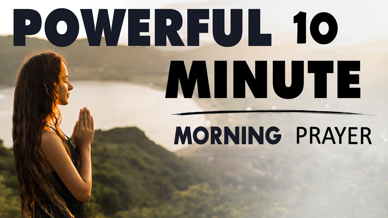 Powerful 10 Minute Morning Prayer To Start Your Day With God - Light Of ...
