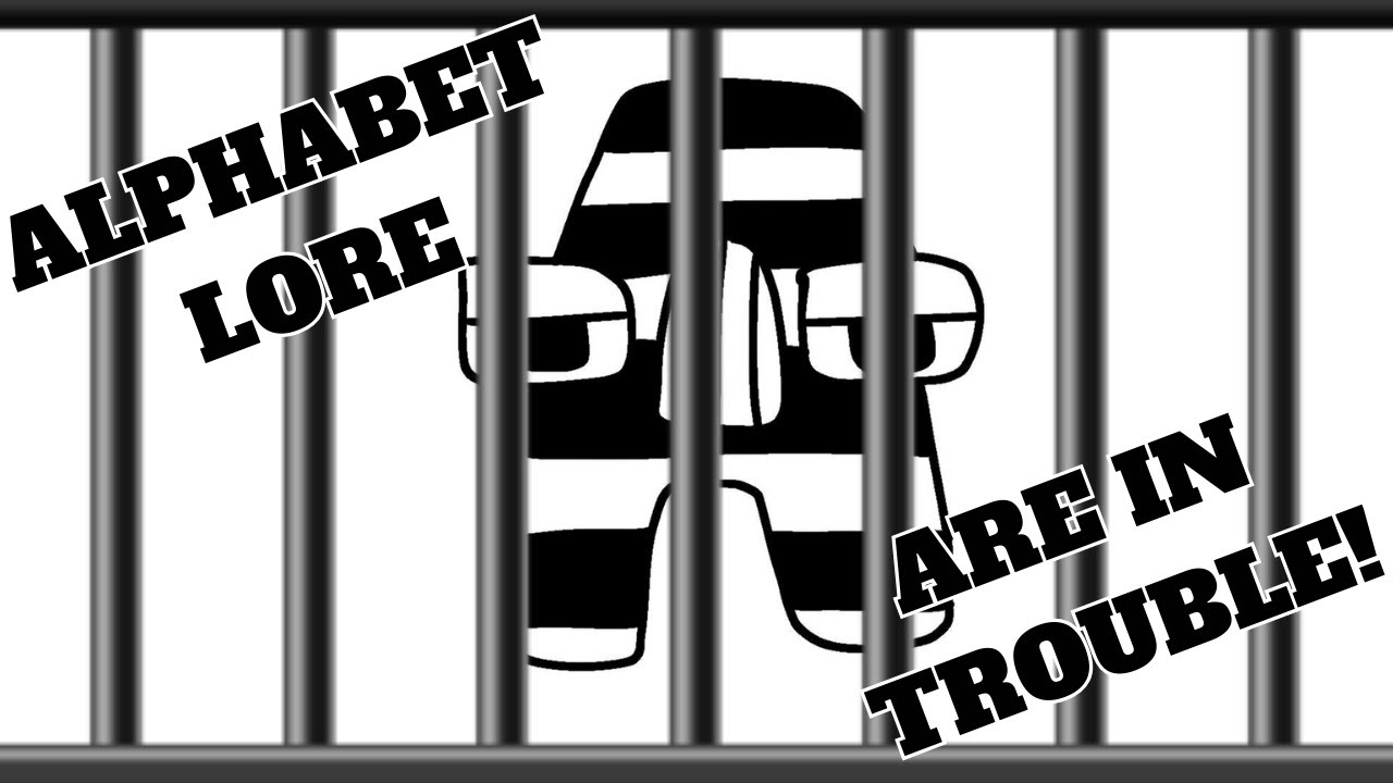 Alphabet Lore but they all broke the law