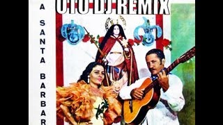 Otto Von Schirach (dj mix) - Santa Barbara ( Celina Y Reutilio ) Viva Chango