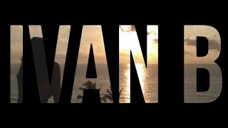 Ivan B  She Gotta Stay