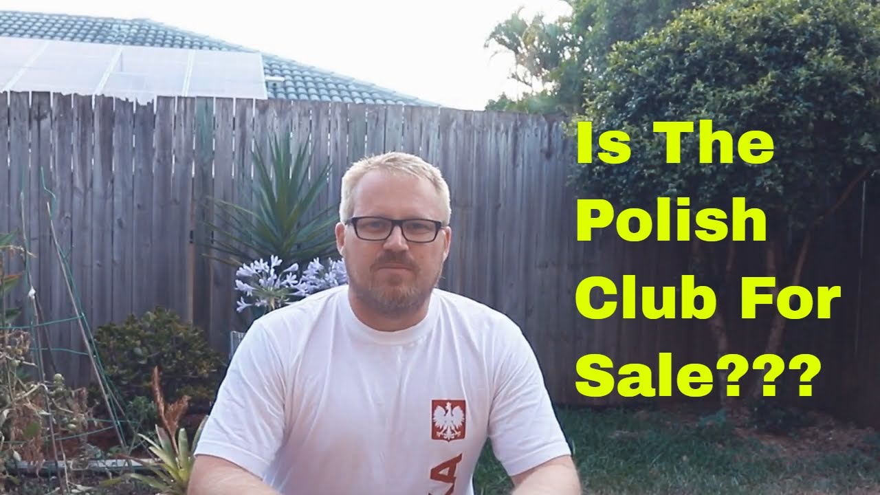 Is the Polish Club For Sale Vlog 195 YouTube