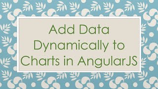 Add Data Dynamically to Charts in AngularJS