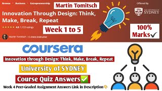 Innovation Through Design: Think, Make, Break, Repeat | Coursera | Week 1 to 5 | All Quiz Answers