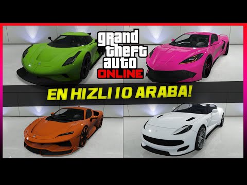 GTA ONLINE - OYUNDAKİ EN HIZLI 10 ARABA