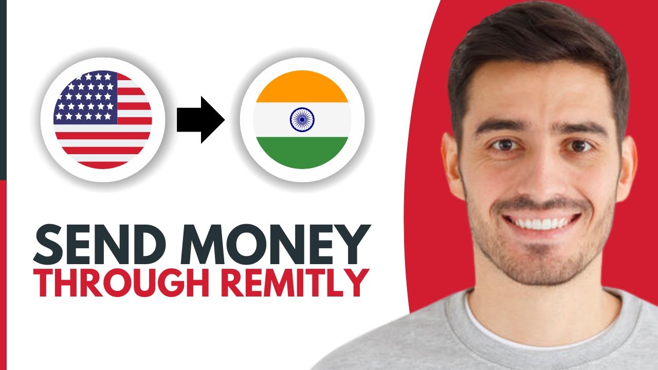 How To Send Money From The USA To India Through Remitly (2026)