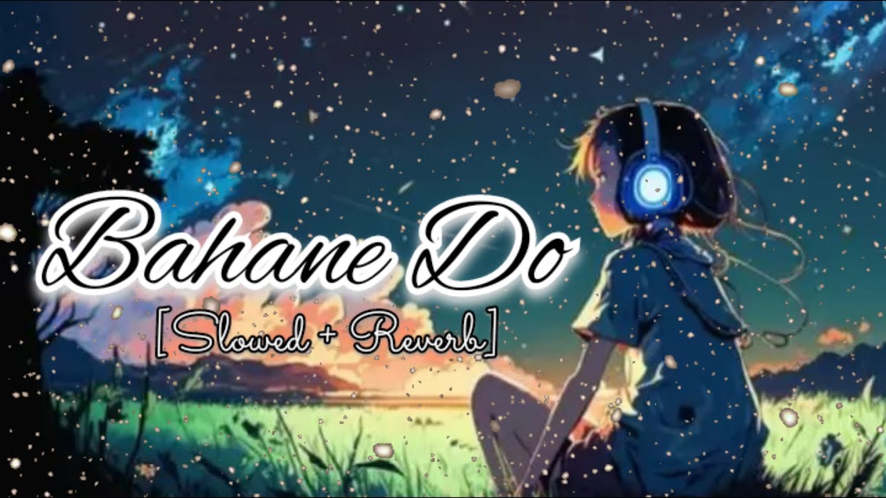 Bahane Do || Music [Slowed + Reverb] Instagram Trading Lofi Song