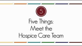 Meet The Hospice Care Team