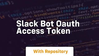 Slack bot oauth access token