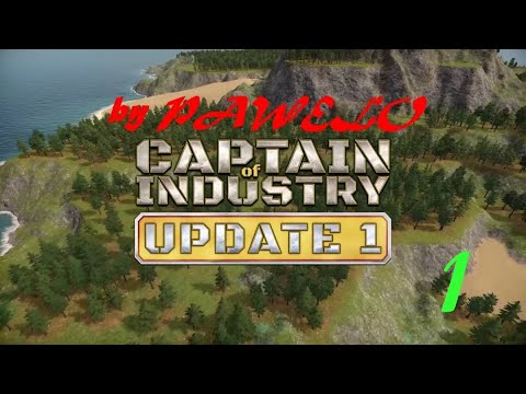 Видео: Captain of Industry  "UPDATE 1" by PAWELO выпуск 1