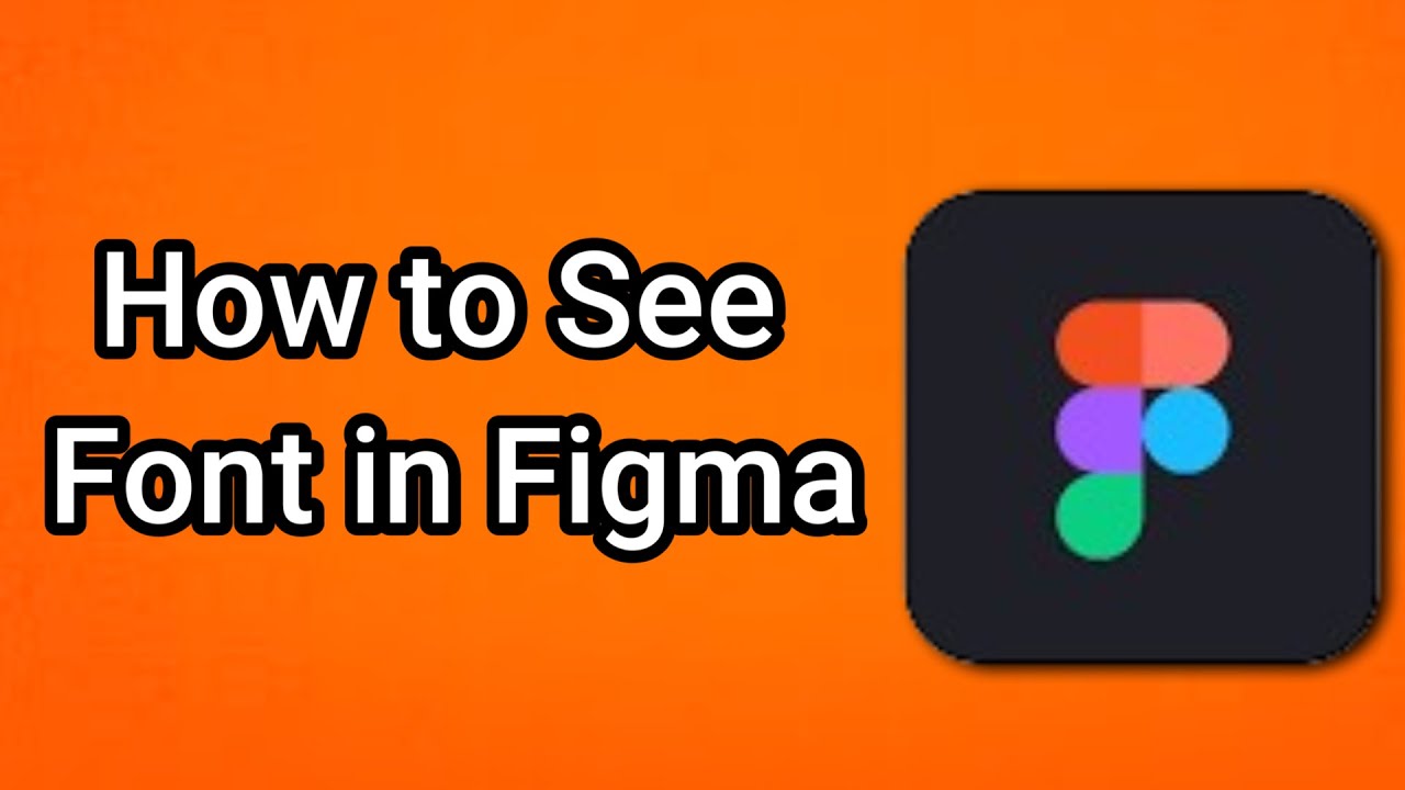 How to See Font in Figma