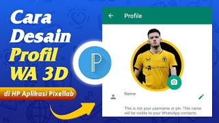 How to make 3d whatsapp profile photo | Cara Menggunakan Aplikasi Pixellab How to make 3d whatsapp profile photo | Cara Menggunakan Aplikasi Pixellab