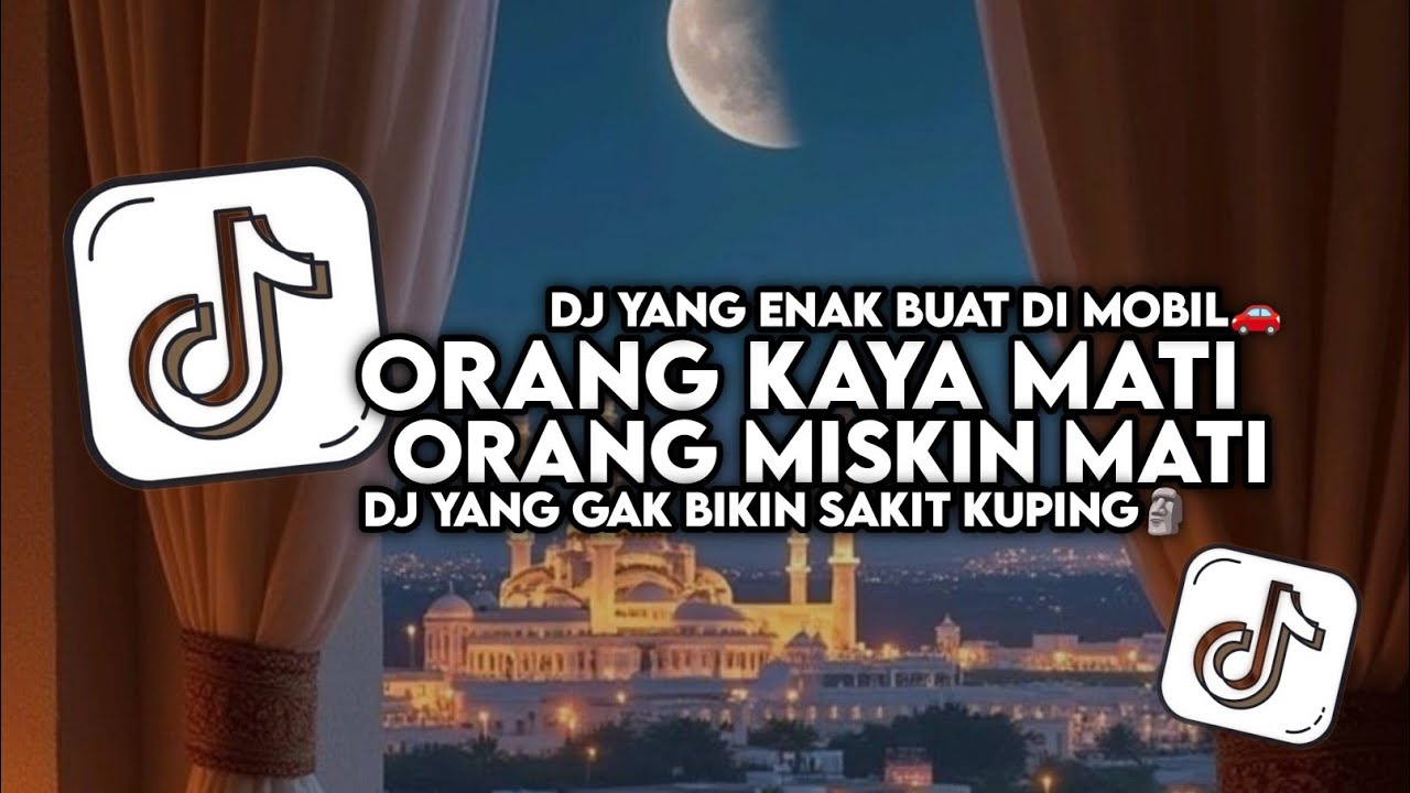 DJ Orang Kaya Mati Orang Miskin Mati - Dunia Sementara Akhirat Selamanya 2026 Full Song (Slow Bass)