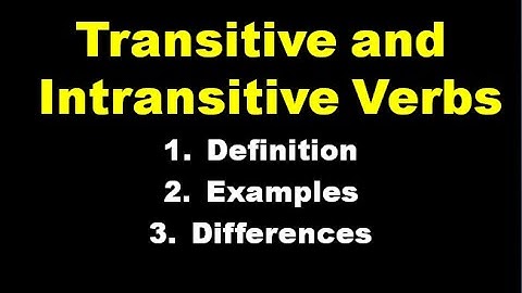 Transitive And Intransitive Verbs | Explanation and Examples