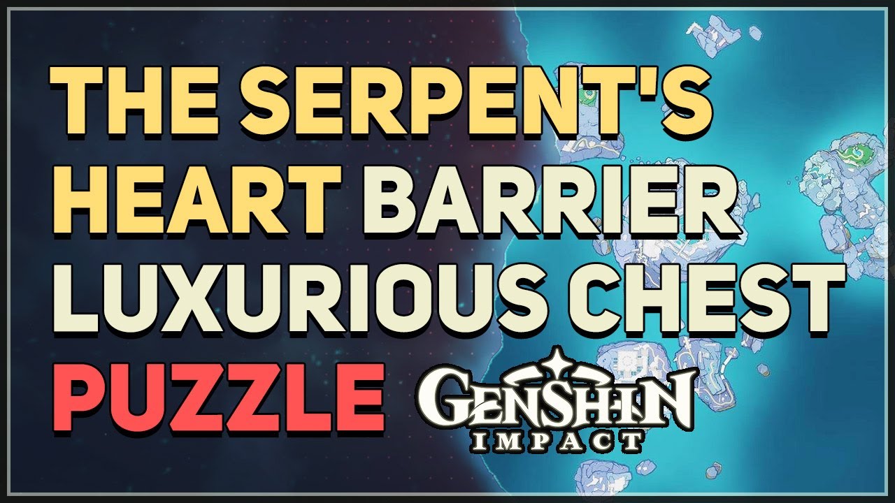 The Serpent's Heart Barrier Luxurious Chest Puzzle Genshin Impact YouTube