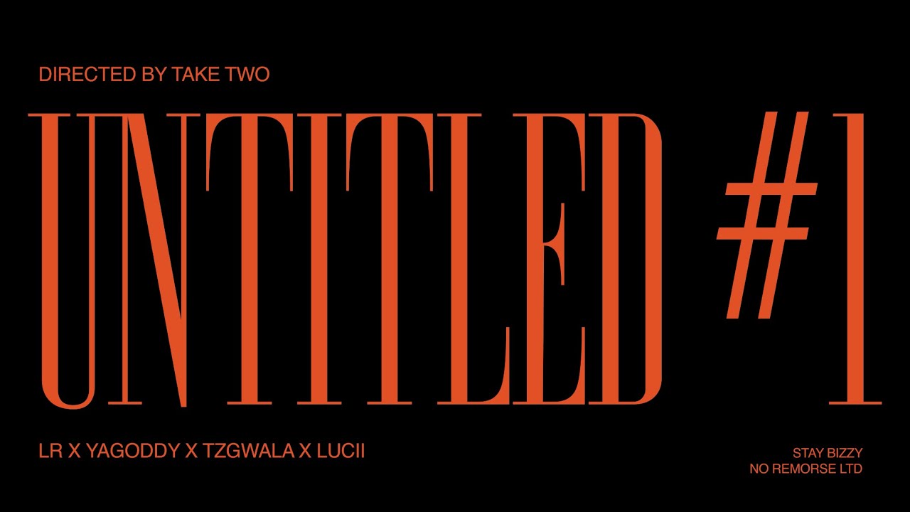 Watch #NR YA Goddy x Tzgwala x Lucii Ft. LR - Untitled #1 [Music Video] on YouTube