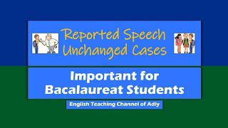 The Reported Speech: Unchanged Cases